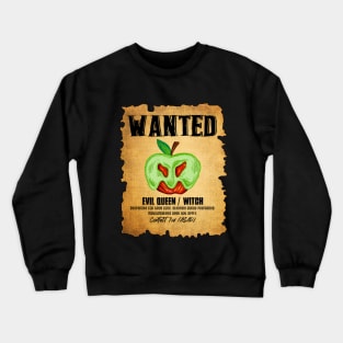 Wanted: Evil Queen/Witch Crewneck Sweatshirt